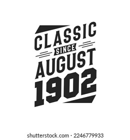 Classic Since August 1902. Born in August 1902 Retro Vintage Birthday