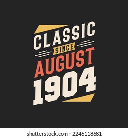 Classic Since August 1904. Born in August 1904 Retro Vintage Birthday