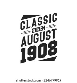 Clásico Desde Agosto De 1908. Nacido en agosto de 1908 Cumpleaños retro vintage