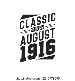 Clásico Desde Agosto De 1916. Nacido en agosto de 1916 Cumpleaños Retro Vintage