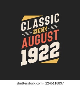 Classic Since August 1922. Born in August 1922 Retro Vintage Birthday