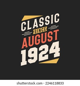 Classic Since August 1924. Born in August 1924 Retro Vintage Birthday