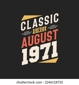 Classic Since August 1971. Born in August 1971 Retro Vintage Birthday