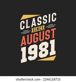 Clásico Desde Agosto De 1981. Nacido en agosto de 1981 Cumpleaños retro vintage