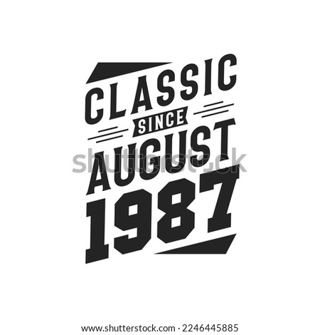 Classic Since August 1987. Born in August 1987 Retro Vintage Birthday