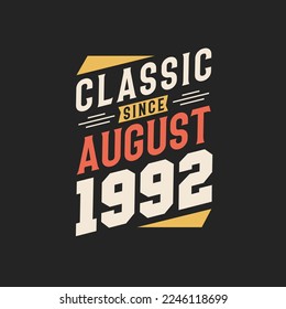 Classic Since August 1992. Born in August 1992 Retro Vintage Birthday