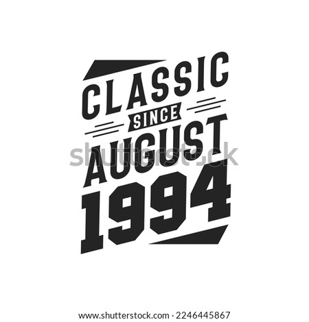 Classic Since August 1994. Born in August 1994 Retro Vintage Birthday