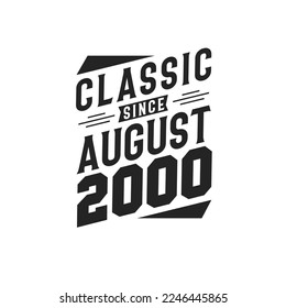 Classic Since August 2000. Born in August 2000 Retro Vintage Birthday