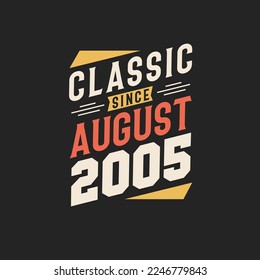 Classic Since August 2005. Born in August 2005 Retro Vintage Birthday
