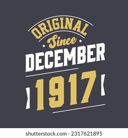 Classic Since December 1917. Born in December 1917 Retro Vintage Birthday