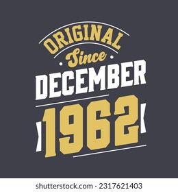 Classic Since December 1962. Born in December 1962 Retro Vintage Birthday