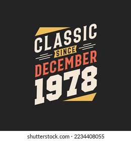 Klassisch seit Dezember 1978. Geboren im Dezember 1978 Retro Vintage Geburtstag