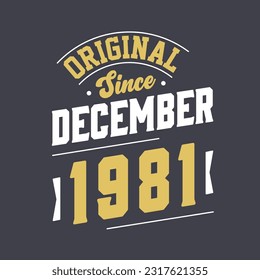 Classic Since December 1981. Born in December 1981 Retro Vintage Birthday