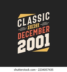 Classic Since December 2001. Born in December 2001 Retro Vintage Birthday