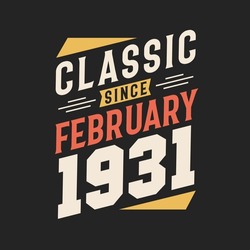 Classic Since February 1931. Born In February 1931 Retro Vintage Birthday