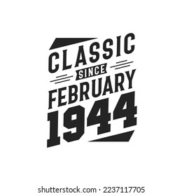 Classic Since February 1944. Born in February 1944 Retro Vintage Birthday