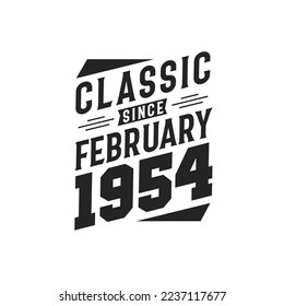 Classic Since February 1954. Born in February 1954 Retro Vintage Birthday