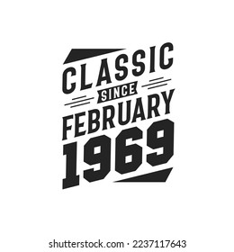 Classic Since February 1969. Born in February 1969 Retro Vintage Birthday