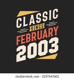 Classic Since February 2003. Born in February 2003 Retro Vintage Birthday