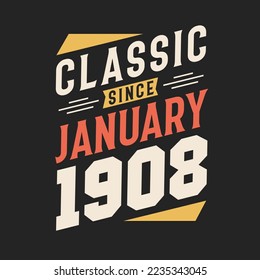 Classic Since January 1908. Born in January 1908 Retro Vintage Birthday