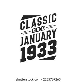 Classic Since January 1933. Born in January 1933 Retro Vintage Birthday