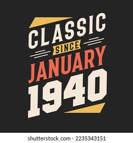 Classic Since January 1940. Born in January 1940 Retro Vintage Birthday