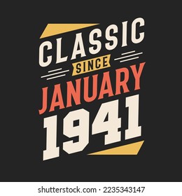 Classic Since January 1941. Born in January 1941 Retro Vintage Birthday