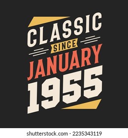 Classic Since January 1955. Born in January 1955 Retro Vintage Birthday