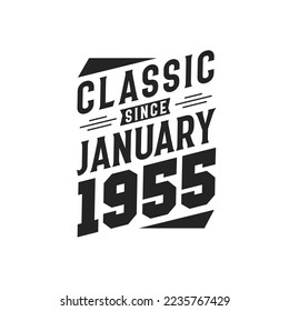 Classic Since January 1955. Born in January 1955 Retro Vintage Birthday