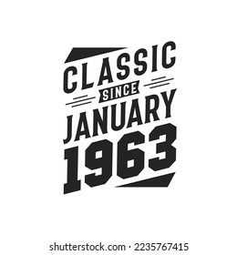 Classic Since January 1963. Born in January 1963 Retro Vintage Birthday