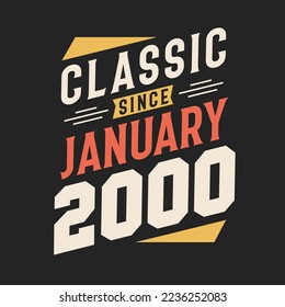 Classic Since January 2000. Born in January 2000 Retro Vintage Birthday