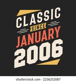 Classic Since January 2006. Born in January 2006 Retro Vintage Birthday