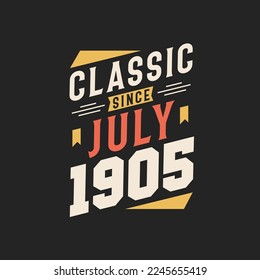 Classic Since July 1905. Born in July 1905 Retro Vintage Birthday