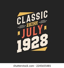 Classic Since July 1928. Born in July 1928 Retro Vintage Birthday