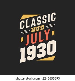 Classic Since July 1930. Born in July 1930 Retro Vintage Birthday