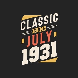 Classic Since July 1931. Born In July 1931 Retro Vintage Birthday