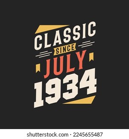 Classic Since July 1934. Born in July 1934 Retro Vintage Birthday