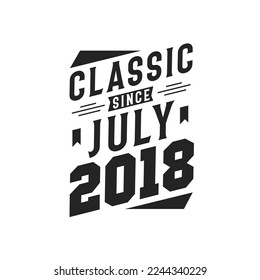 Clásico desde julio de 2018. Nacido en julio de 2018 Cumpleaños Retro Vintage