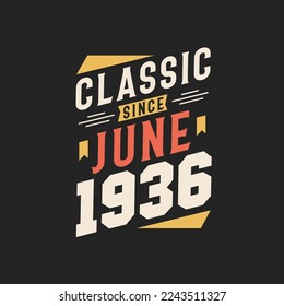 Classic Since June 1936. Born in June 1936 Retro Vintage Birthday
