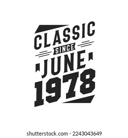 Clásico desde junio de 1978. Nacido en junio de 1978 Cumpleaños retro vintage