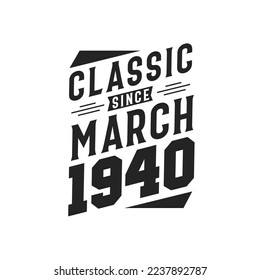 Clásico Desde Marzo De 1940. Nacido en marzo de 1940 Cumpleaños retro vintage