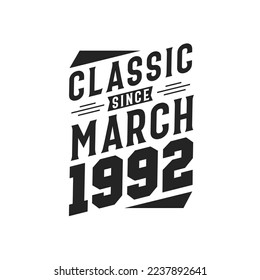 Clásico Desde Marzo De 1992. Nacido en marzo de 1992 Cumpleaños retro vintage