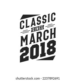 Clásico desde marzo de 2018. Nacido en marzo de 2018 Cumpleaños Retro Vintage