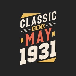 Classic Since May 1931. Born In May 1931 Retro Vintage Birthday