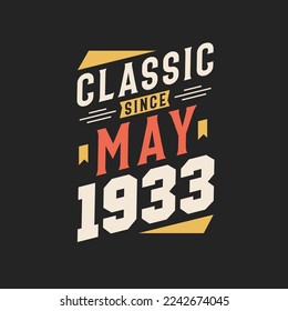 Classic Since May 1933. Born in May 1933 Retro Vintage Birthday