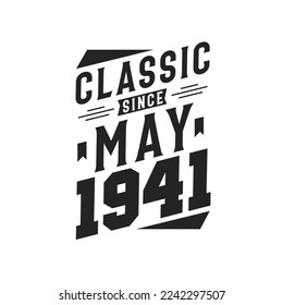 Classic Since May 1941. Born in May 1941 Retro Vintage Birthday