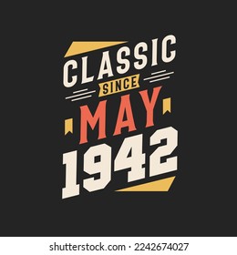 Classic Since May 1942. Born in May 1942 Retro Vintage Birthday