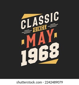 Classic Since May 1968. Born in May 1968 Retro Vintage Birthday