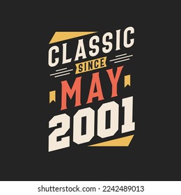 Classic Since May 2001. Born in May 2001 Retro Vintage Birthday
