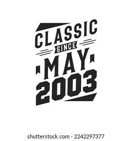 Klassisch seit Mai 2003. Geboren im Mai 2003 Retro Vintage Geburtstag